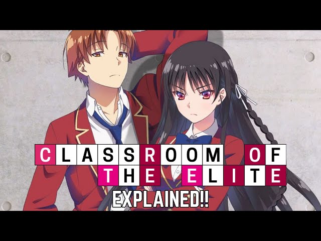 Classroom of the Elite Explained : Everything You Need to Know