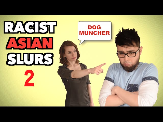 30 MORE RACIST Asian Slurs That May Piss You Off