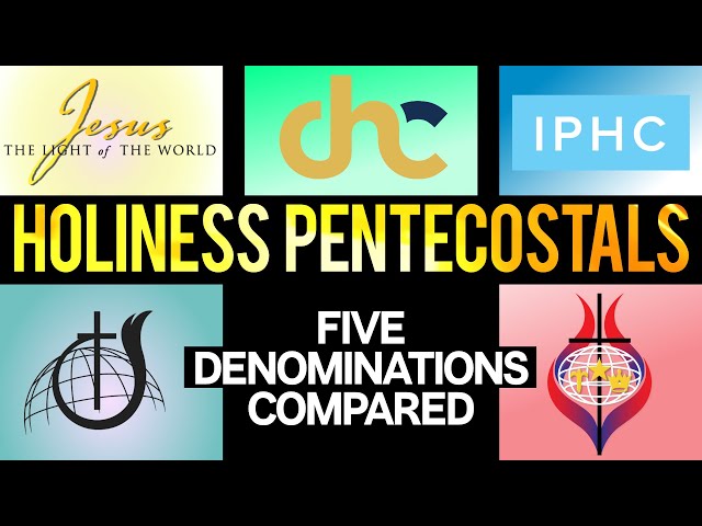 Holiness Pentecostal Denominations Compared