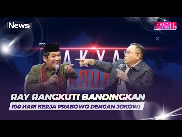 100 Hari Prabowo, Ray Rangkuti: Hebat Sekali Bisa Lampaui Jokowi | Rakyat Bersuara | 28/01