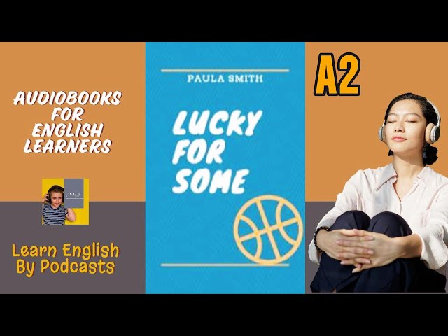 Lucky for Some by Paula Smith - Audiobook for English Learners (A2 Elementary Level)