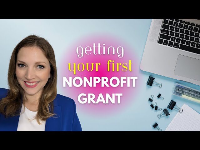 How to Get Your Nonprofit's FIRST Grant