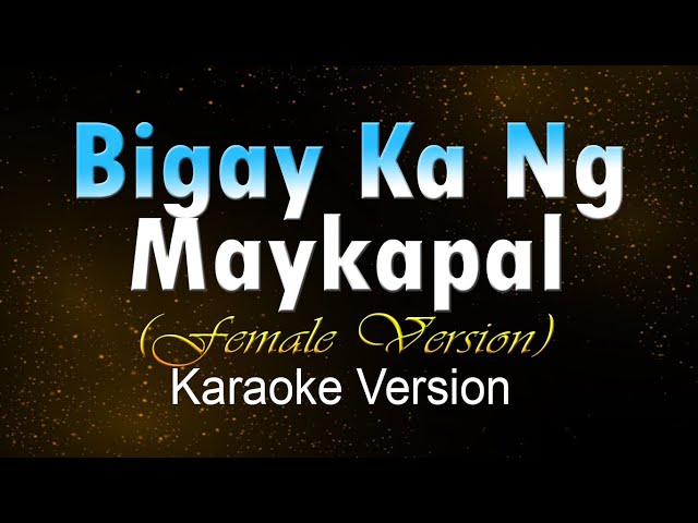 BIGAY KA NG MAYKAPAL (Karaoke) HD