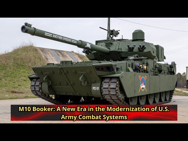 M10 Booker A New Era in the Modernization of U S  Army Combat Systems