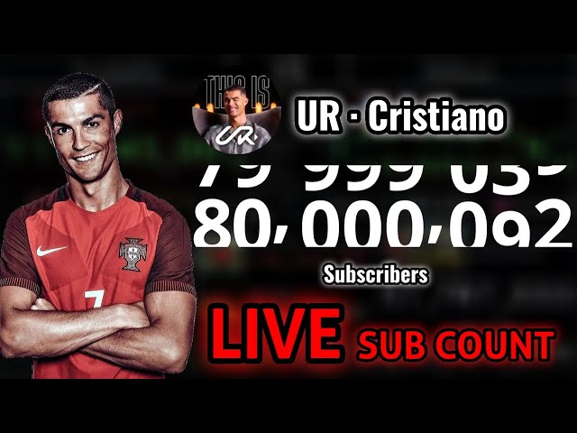 UR•Cristiano Ronaldo Live Sub Count (To 80M)