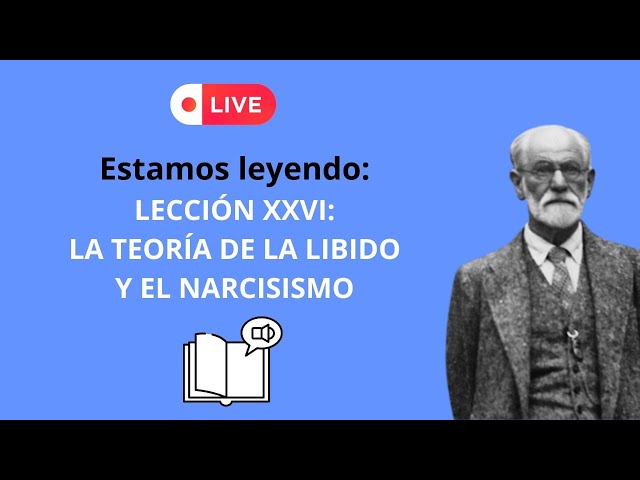 44 LA TEORÍA DE LA LIBIDO Y EL NARCISISMO LEYENDO A FREUD