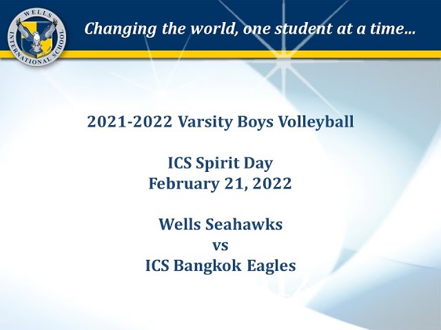 2022.02.21 - Varsity Boys Volleyball - Wells Seahawks vs ICS Bangkok Eagles (Set 1) - 360-degrees