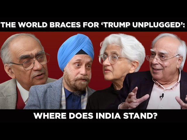 The World Braces for ‘Trump Unplugged’ & Where Does India Stand | DilsewithKapilSibal