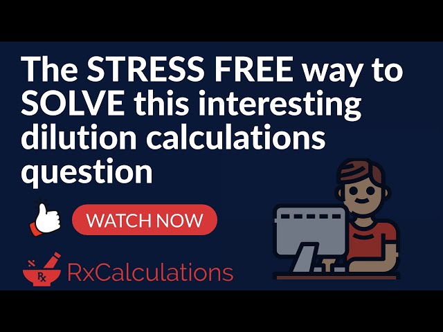 Pharmacy Calculations | Stress Free Way to Solve This Interesting Dilution Calculations Question