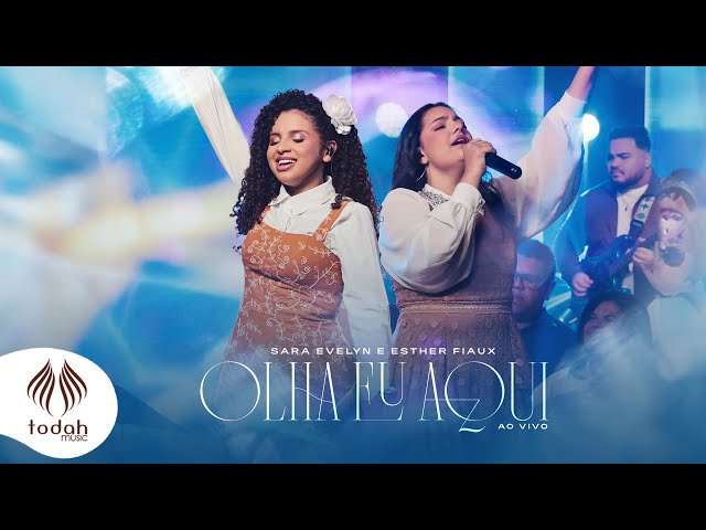 Sara Evelyn e Esther Fiaux | Olha Eu Aqui [Clipe Oficial]