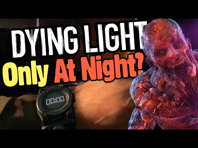 Can You Beat Dying Light While Only At Night?