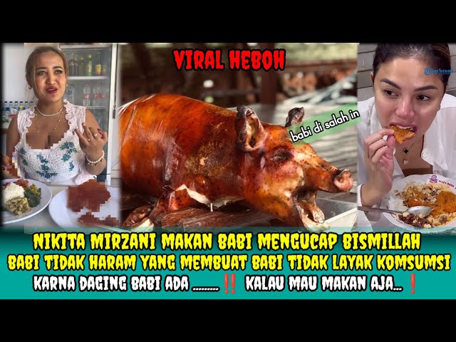 Nikita Mirzani makan babi ‼️katanya tidak haram ternyata alasannya bikin syok❗