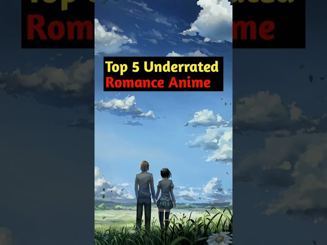 Top 5 Underrated Romance Anime.#anime #topanime #romanceanime #undrratedanime #top5anime