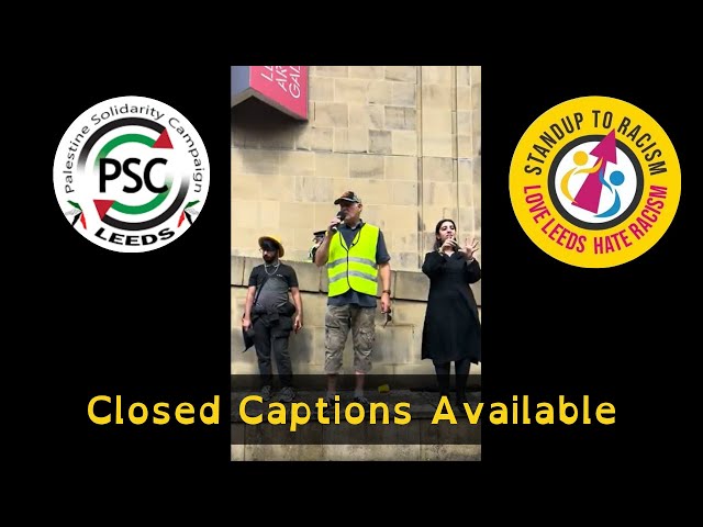 Leeds and West Yorkshire Stand Up to Racism - Leeds PSC - 03.08.24