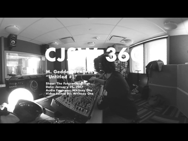 M. Geddes Gengras "Untitled #1" (Live at CJSW 360)