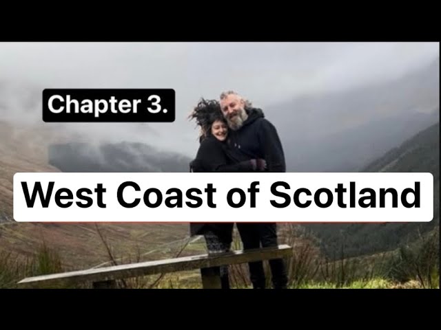 Chapter 3. West Coast Of Scotland FULLTIME VANLIFE