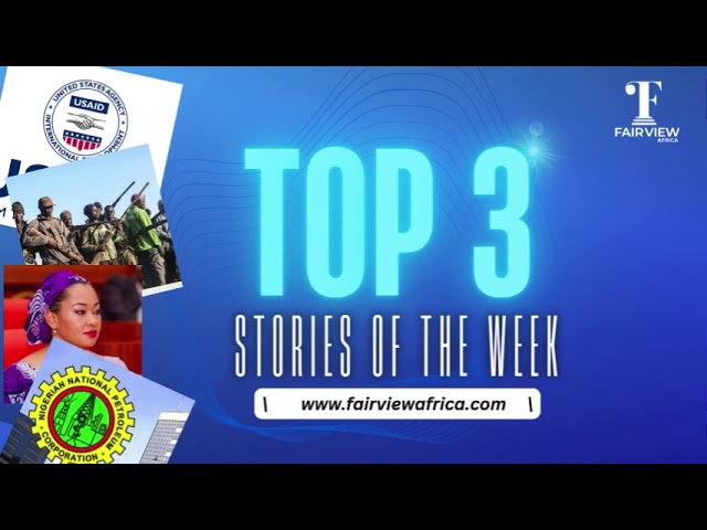 FairView Africa Weekly Recap: Top 3 Stories That Got Everyone Talking!