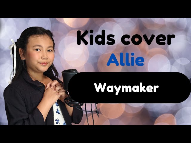 Allie (9) -Waymaker- Kids cover