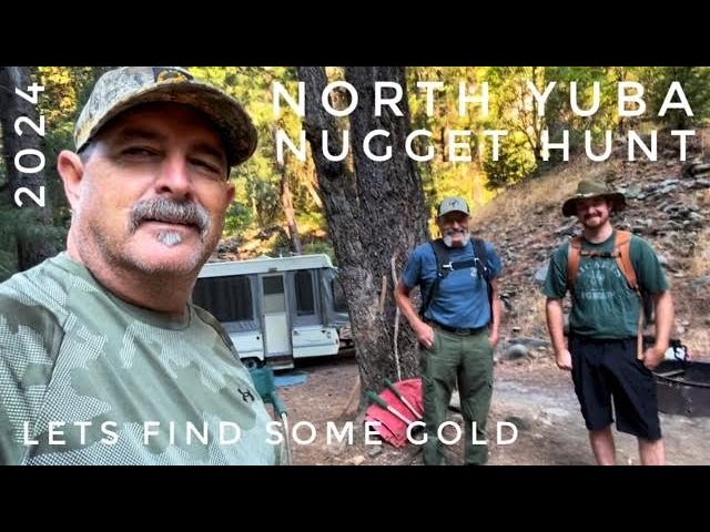 North Yuba Nugget Hunt Lets find some Gold