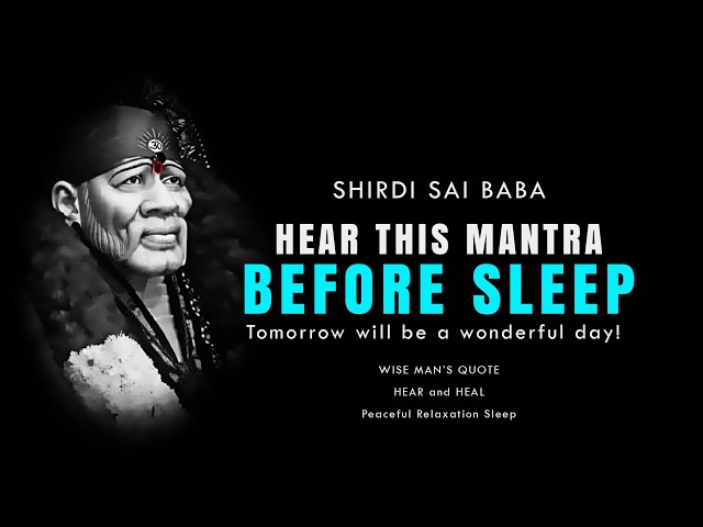 Tomorrow will be a wonderful day! Shirdi Sai Baba | Relax Deep Sleep Mantra | Meditation Music