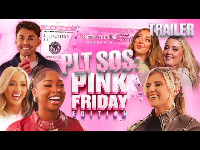 PLT SOS: PINK FRIDAY EDITION | TRAILER | PrettyLittleThing