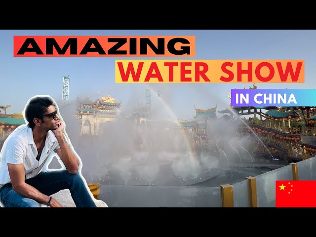 WATER SHOW IN CHINA || ENJOY WITH SAGAR || AMAZING || ENJOY