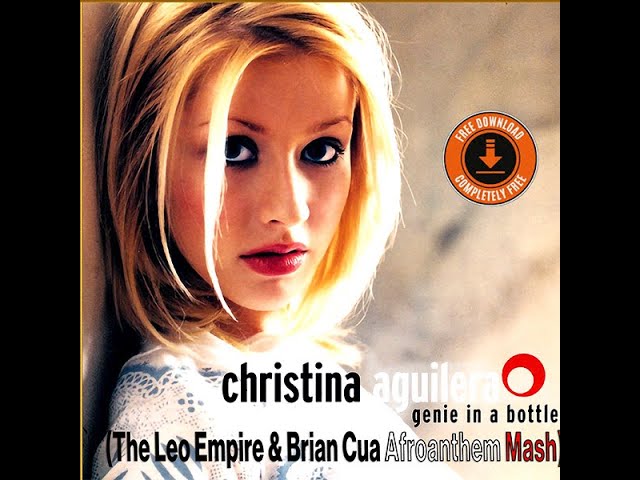 Christina Aguilera - Genie In A Bottle (The Leo Empire & Brian Cua Afroanthem Mash)