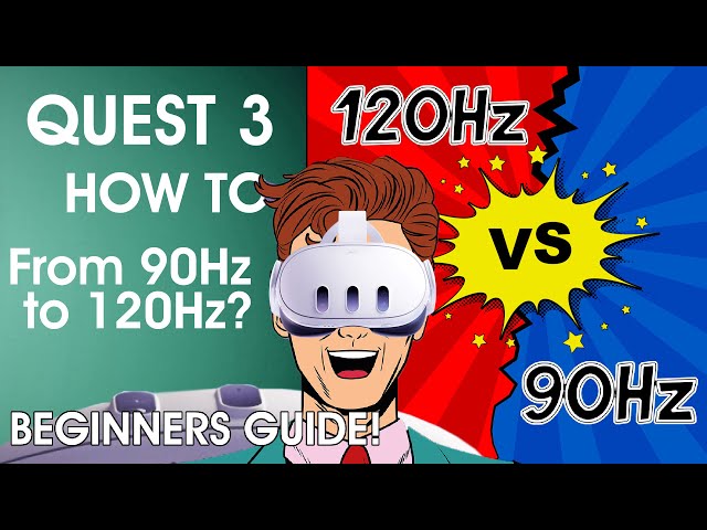 META QUEST 3 Ultimate Guide to 90Hz vs 120Hz! See What You are Missing!