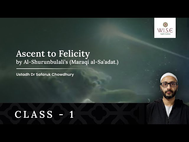 Class 1: Ascent to Felicity – A Manual on Islamic Creed and Hanafi Jurisprudence