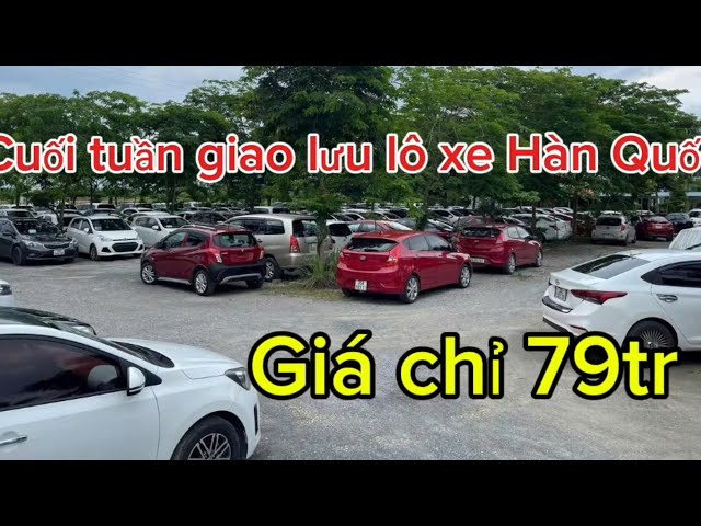 Cuối tuần giao lưu lô xe Hàn Quốc moning i10 acsen Cerato giá chỉ 79tr cho ae quan tâm lh0986368857