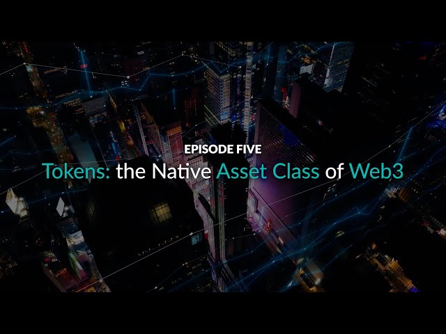 Web3 Explained - Episode 5: Tokens: The Native Asset Class of Web3