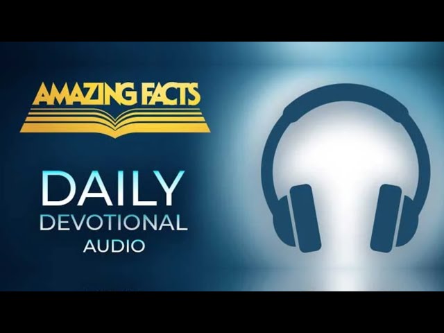 The White Robes - Amazing Facts Daily Devotional (Audio only)