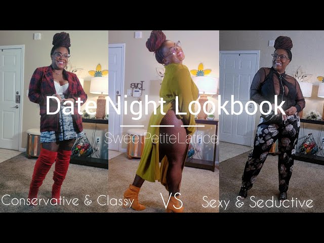 Date Night Lookbook | Conservative & Classy vs Sexy & Seductive |SweetPetiteLatrice