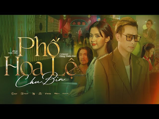 Phố Hoa Lệ - Chu Bin x Đông Thiên Đức | Official MV | Phố hoa lệ hoa cho người còn lệ cho anh...