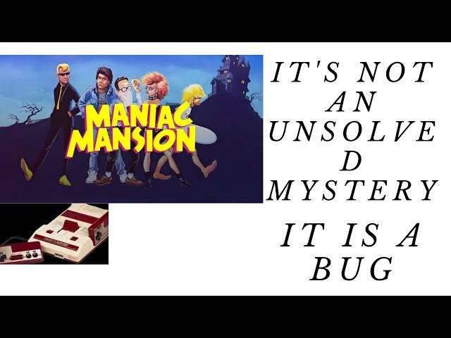 maniac mansion  nes It's not  anunsolved mystery, it is a bug.