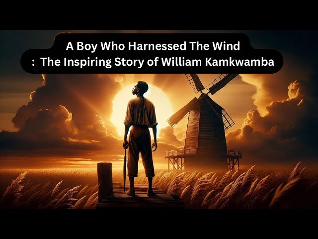 The Boy Who Harnessed the Wind – The Untold Story of William Kamkwamba | AI Documentary