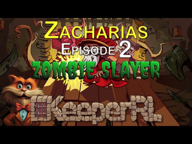 Zacharias: Zombie Slayer (S1E2) | KeeperRL (2024)