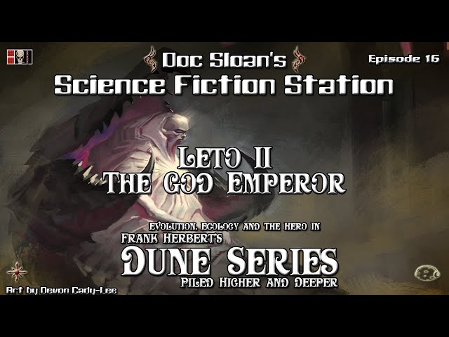 Dune Series PHD Episode 16 Leto Atreides II The God Emperor of Dune