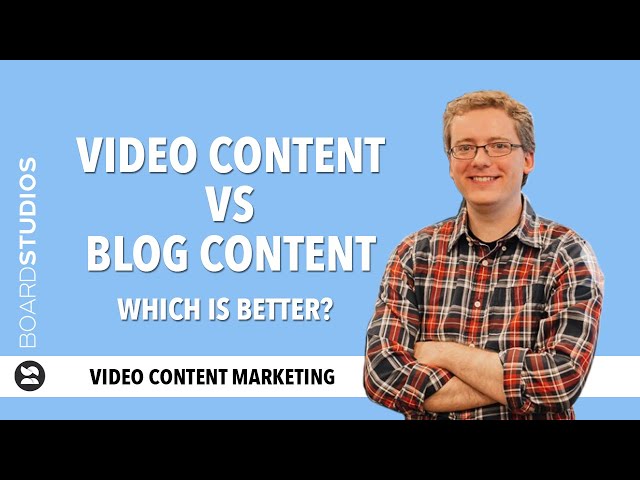 Video content vs blog: which one’s better, and why?