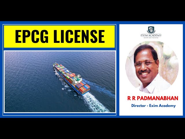 EPCG license in Tamil - R R Padmanabhan, Director - Exim Academy