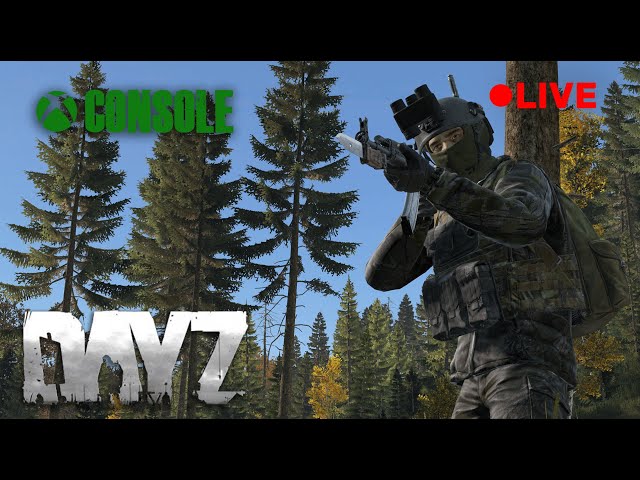 🔴LIVE - DayZ On Console Time To Unload B4 Update Wipe Official Server on Xbox!