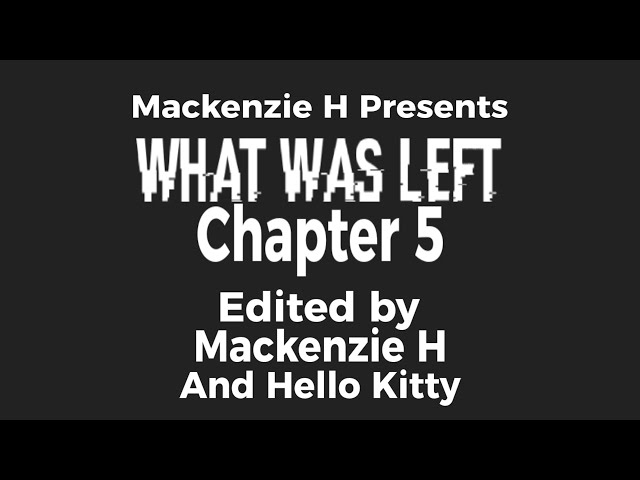 What Was Left - Chapter 5