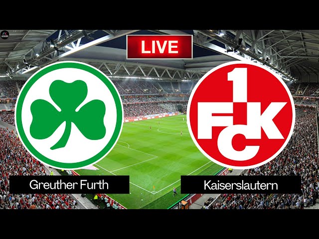 LIVE Greuther Furth vs Kaiserslautern | 2. Bundesliga Live Match Today