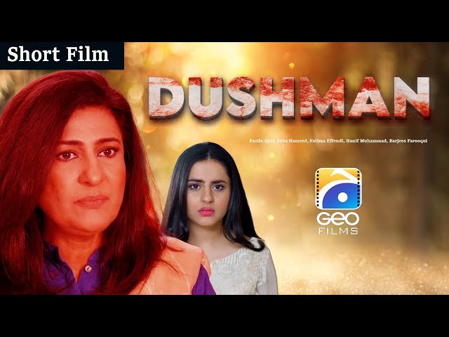 Dushman | Short Film | Fazila Qazi - Saba Hameed - Fatima Effendi | Geo Films