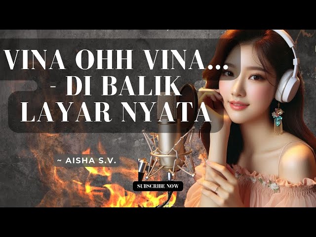 Vina ohh Vina... -  Di Balik Layar Nyata ~ Aisha S.V.