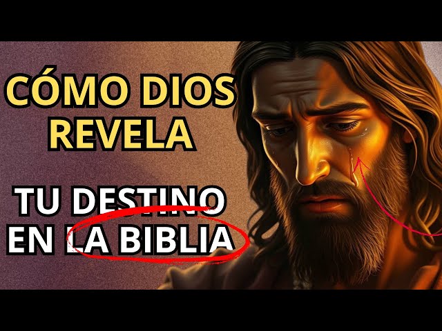 CÓMO DIOS REVELA TU DESTINO EN LA BIBLIA: El Plan Secreto de Dios