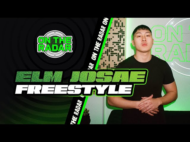 The ELM JOSAE "On The Radar" Freestyle