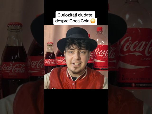 CURIOZITĂȚI CIUDATE DESPRE COCA COLA