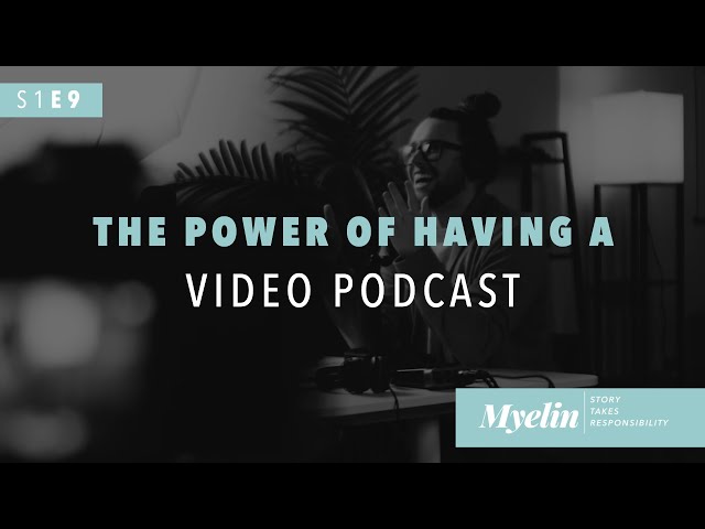 S1E09  | How having a Video Podcast can Build a Better Relationship with Your Audience