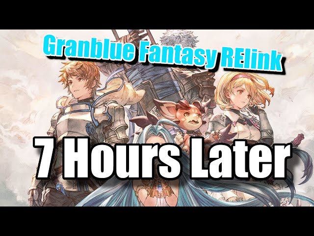 [SPOILER FREE] Granblue Fantasy Relink 7 Hour Impressions  Early Access